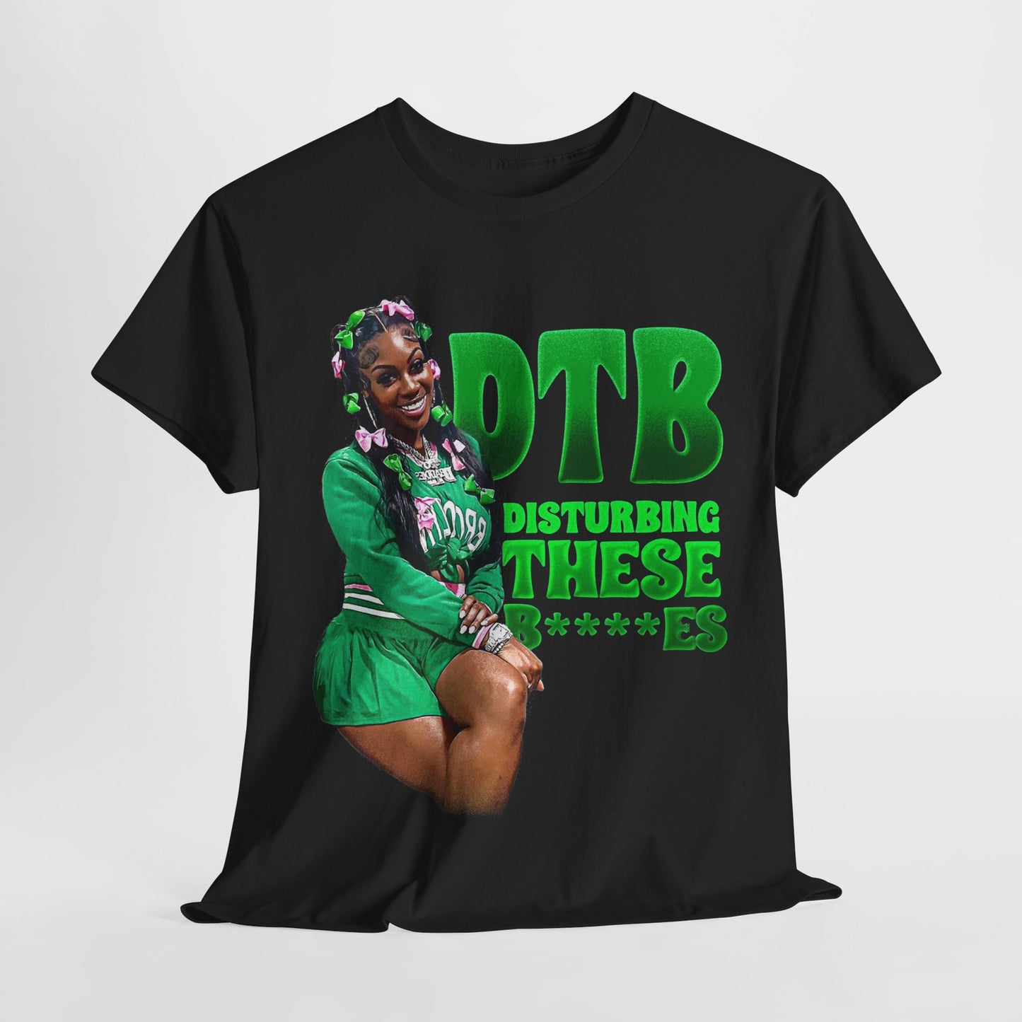 Disturbing These B**** Green Graphic Tee