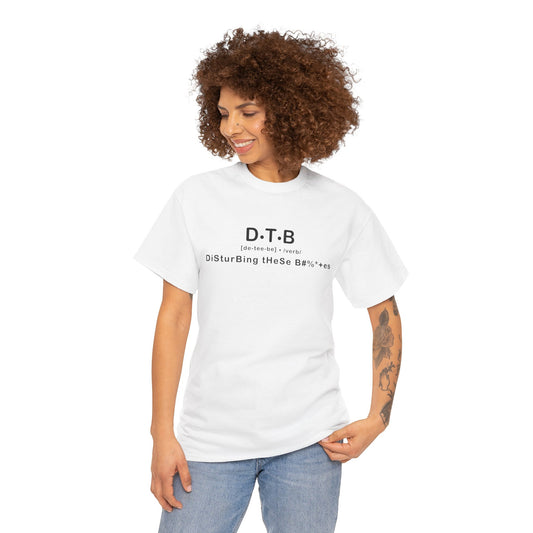 Disturbing These B******* Defintion Tee